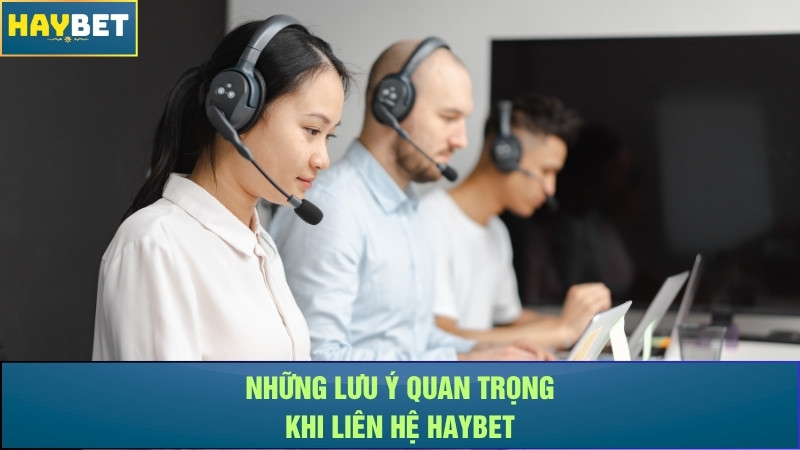 Những lưu ý quan trọng khi liên hệ Haybet Những lưu ý quan trọng khi liên hệ Haybet