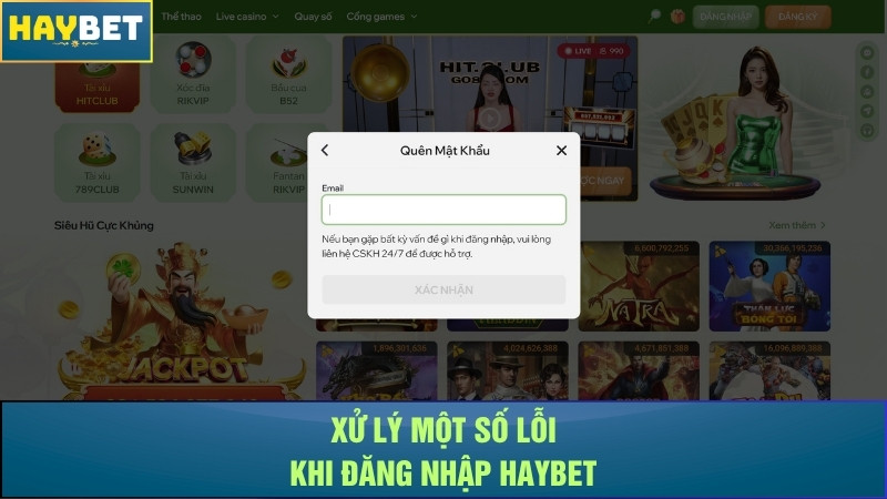 Xử lý một số lỗi khi đăng nhập Haybet Xử lý một số lỗi khi đăng nhập Haybet
