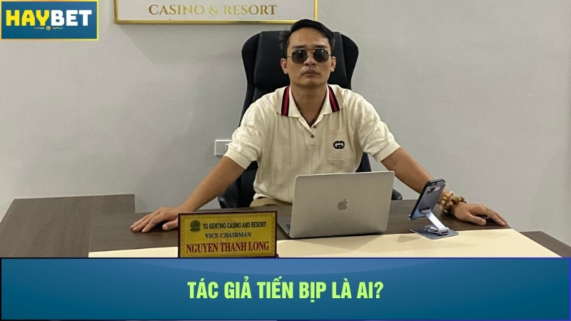 Tiến Bịp là ai? Tiến Bịp là ai?